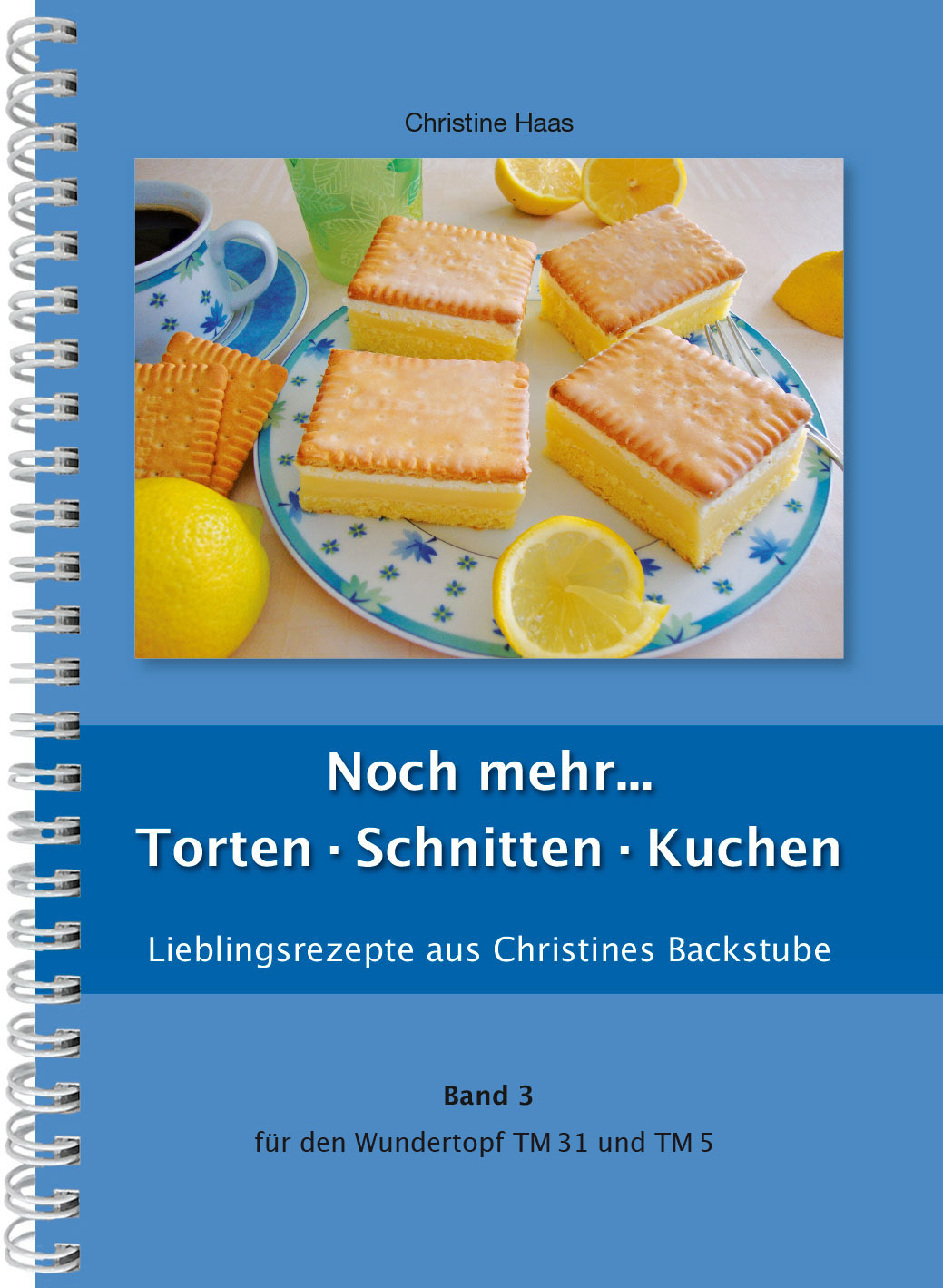 Band 3 Noch mehr... Torten · Schnitten · Kuchen