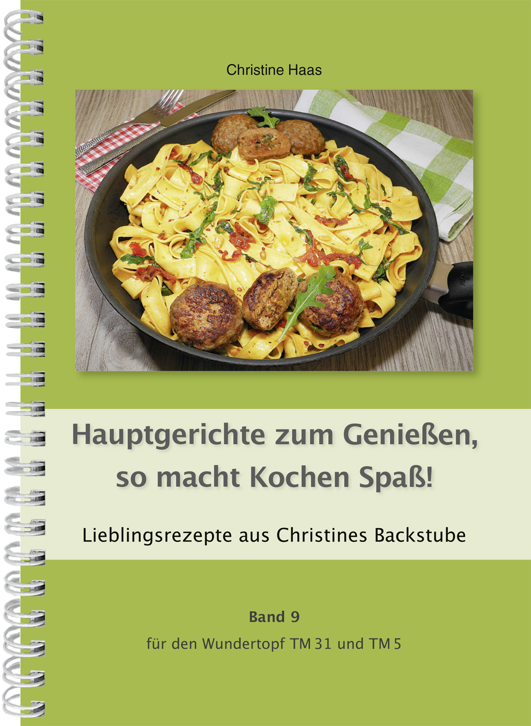 Band 9 Hauptgerichte zum Genießen, so macht Kochen Spaß!